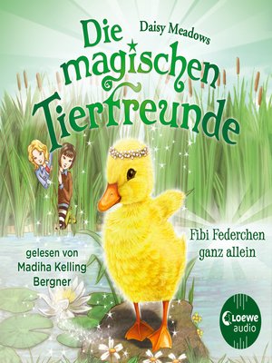 cover image of Die magischen Tierfreunde (Band 3)--Fibi Federchen ganz allein